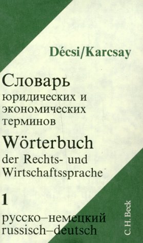 Wörterbuch der Rechtssprache und Wirtschaftssprache, 2 Tle., Russisch/Deutsch, Tl.1, Russisch-Deutsch - Gyula Décsi, Sándor Karcsay