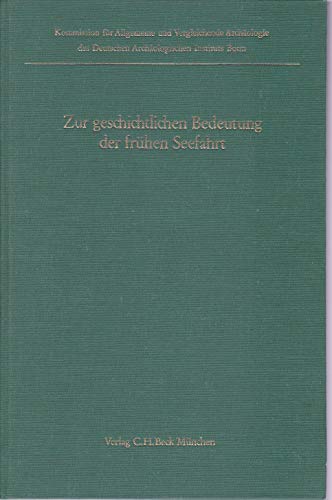 Imagen de archivo de Zur geschichtlichen Bedeutung der fruhen Seefahrt (Kolloquien zur allgemeinen und vergleichenden Archaologie) a la venta por Zubal-Books, Since 1961