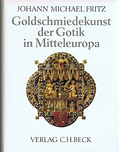 Goldschmiedekunst der Gotik in Mitteleuropa.,