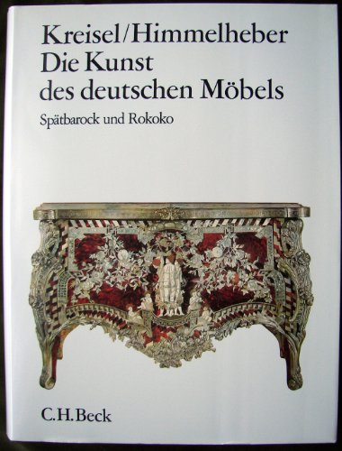 Die Kunst des deutschen Möbels Möbel und Vertäfelungen des deutschen Sprachraums von den Anfängen bis zum Jugendstil Band 2 Spätbarock und Rokoko [Hardcover] Kunstgeschichte Kunststile Antiquitäten Kunsthistoriker Deutschland Künste Kunsthandwerk Künstler Bildende Kunst Kunsthandwerker Kreisel, Heinrich Himmelheber, Georg - Kreisel, Heinrich Himmelheber, Georg