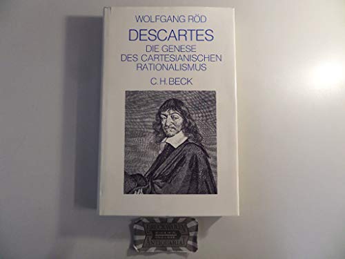 Descartes : die Genese der Cartesianischen Rationalismus. - Röd, Wolf