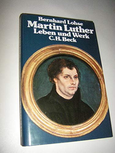 Imagen de archivo de Martin Luther. Eine Einfhrung in sein Leben und sein Werk a la venta por Versandantiquariat Felix Mcke