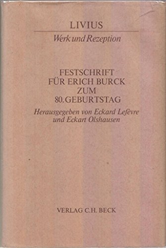 LIVIUS: WERK UND REZEPTION Festschrift Für Erich Burck Zum 80. Geburtstag
