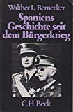 Spaniens Geschichte seit dem BuÌˆrgerkrieg (Beck'sche schwarze Reihe) (German Edition) (9783406092848) by Bernecker, Walther L