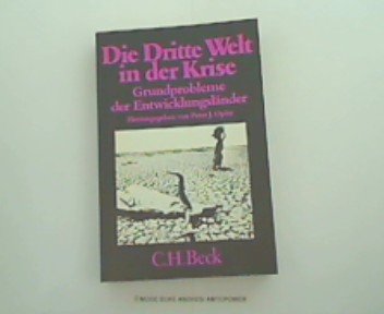 Imagen de archivo de Die Dritte Welt in der Krise. Grundprobleme der Entwicklungslnder. a la venta por Versandantiquariat Felix Mcke