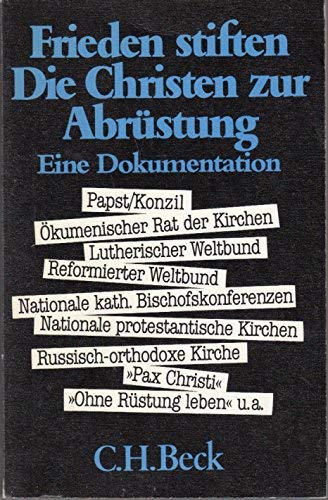 Imagen de archivo de Frieden stiften. Die Christen zur Abrstung. Eine Dokumentation. a la venta por Bernhard Kiewel Rare Books