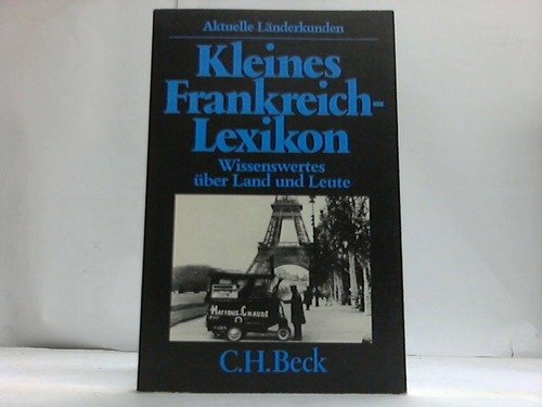 Stock image for Kleines Frankreich-Lexikon. Wissenswertes über Land und Leute. for sale by AwesomeBooks