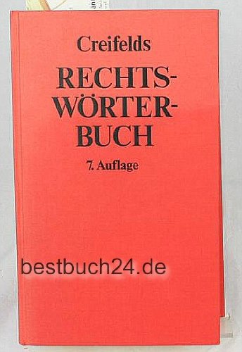 Rechtswörterbuch hrsg. von Carl Creifelds. Unter Mitarb. von Dieter Guntz . - Creifelds Carl