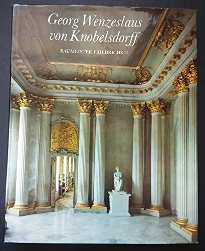 Stock image for Georg Wenzeslaus von Knobelsdorff [Hardcover] Kadatz, Hans-Joachim (Text) / Murza, Gerhard (Fotos) for sale by tomsshop.eu