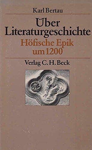 Über Literaturgeschichte. Literarischer Kunstcharakter und Geschichte in der höfischen Epik um 1200