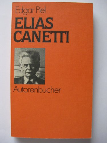 Elias Canetti. Autorenbücher ; 38 - Piel, Edgar
