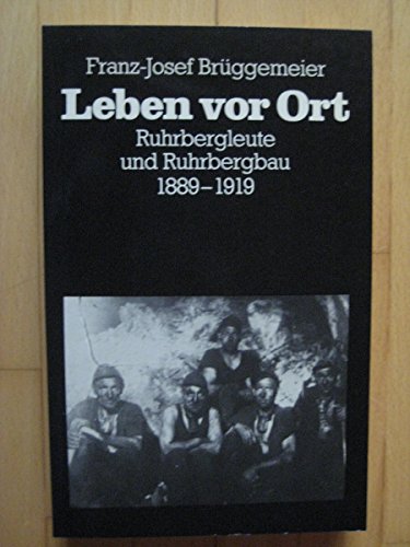 9783406097423: Leben vor Ort: Ruhrbergleute und Ruhrbergbau 1889-1919 (Bergbau und Bergarbeit) (German Edition)