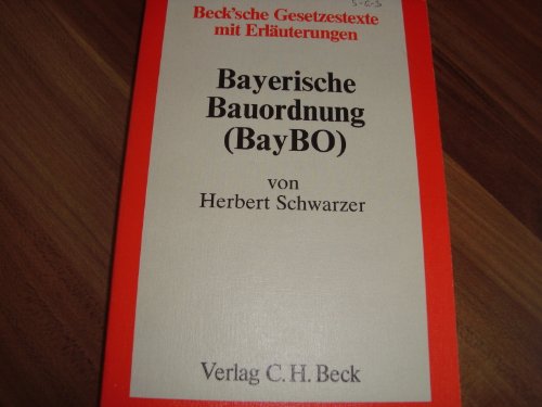 Bayerische Bauordnung (BayBO): Textausgabe mit Erläuterungen (Beck'sche Gesetzestexte mit Erläuterungen) (German - Bavaria (Germany)