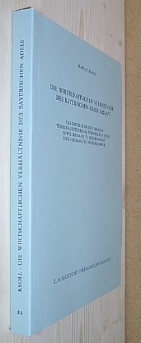 Die wirtschaftlichen Verhältnisse des bayerischen Adels 1600 - 1679. Dargestellt an den Familien ...