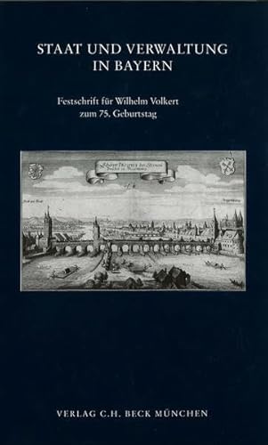 Immagine dell'editore per Staat und Verwaltung in Bayern: Festschrift fr Wilhelm Volkert zum 75. Geburtstag (Schriftenreihe zur bayerischen Landesgeschichte) venduto da Buchmarie