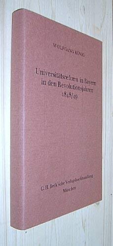 Beispielbild fr Universittsreform in Bayern in den Revolutionsjahren 1848/49 (=Zeitschrift fr Bayerische Landesgeschichte, Beiheft 8, Reihe B). zum Verkauf von Antiquariat Lesekauz Barbara Woeste M.A.