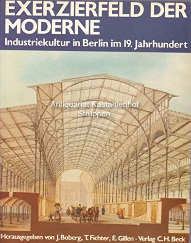 Imagen de archivo de Exerzierfeld der Moderne. Industriekultur in Berlin im 19. Jahrhundert a la venta por Trendbee UG (haftungsbeschrnkt)