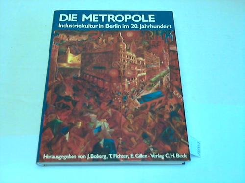 Beispielbild fr Die Metropole. Industriekultur in Berlin im 20. Jahrhundert zum Verkauf von medimops