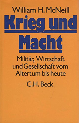 Stock image for Krieg und Macht. Militr, Wirtschaft und Gesellschaft vom Altertum bis heute for sale by Buchhandlung Loken-Books