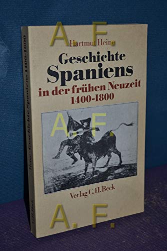 Beispielbild fr Geschichte Spaniens in der frhen Neuzeit von 1400-1800 zum Verkauf von medimops