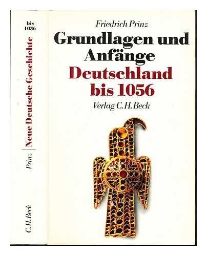 Beispielbild für Grundlagen und Anfänge. Deutschland bis 1056 (Die neue deutsche Geschichte, Band 1) zum Verkauf von Versandantiquariat Felix Mücke