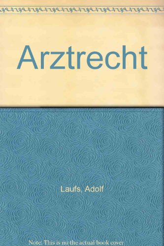 Arztrecht (Schriftenreihe der Neuen Juristischen Wochenschrift) (German Edition) - Laufs, Adolf