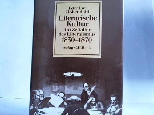 Beispielbild fr Literarische Kultur im Zeitalter des Liberalismus : 1830 - 1870. zum Verkauf von Hbner Einzelunternehmen