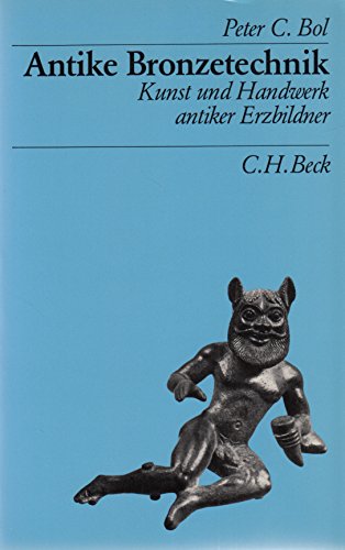 Stock image for Antike Bronzetechnik. Kunst und Handwerk antiker Erzbilder for sale by medimops