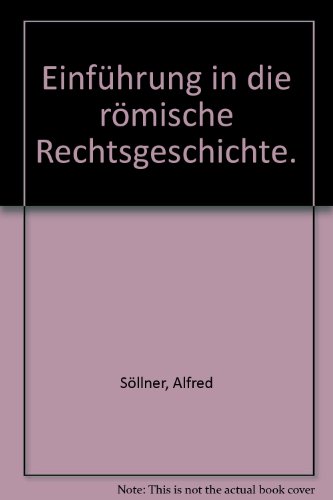 Beispielbild fr Einfhrung in die rmische Rechtsgeschichte. zum Verkauf von Antiquariat Alte Seiten - Jochen Mitter