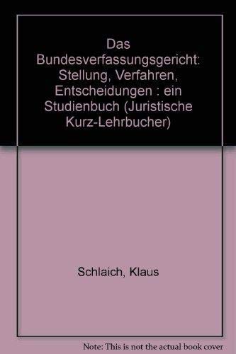 Stock image for Das Bundesverfassungsgericht : Stellung, Verfahren, Entscheidungen : ein Studienbuch. for sale by Kloof Booksellers & Scientia Verlag