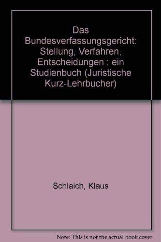 9783406305177: Das Bundesverfassungsgericht: Stellung, Verfahren, Entscheidungen : ein Studienbuch (Juristische Kurz-Lehrbücher) (German Edition)