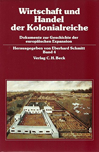 Wirtschaft und Handel der Kolonialreiche (Dokumente zur Geschichte der europäischen Expansion) (German Edit - Piet Emmer