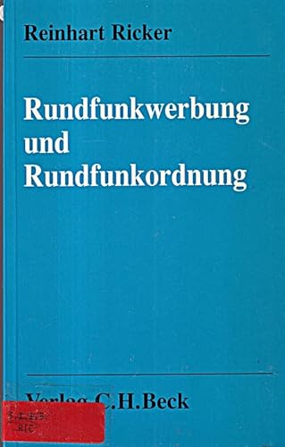 Rundfunkwerbung und Rundfunkordnung: Zur rechtlichen Problematik der Werbung in "Hessen Drei" : Rechtsgutachten (German Edition) (9783406306662) by Ricker, Reinhart