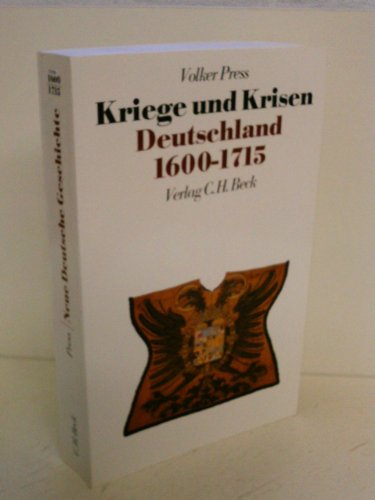 Kriege und Krisen, Deutschland 1600 - 1715. Neue deutsche Geschichte ; Bd. 5 - Press, Volker