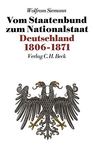 Neue Deutsche Geschichte Bd. 7: Vom Staatenbund zum Nationalstaat Deutschland 1806-1871 - Siemann, Wolfram