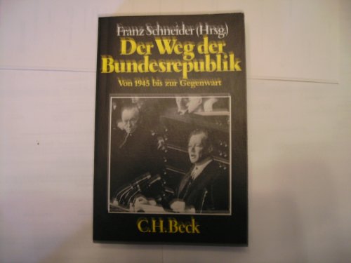 Imagen de archivo de Der Weg der Bundesrepublik. Von 1945 bis zur Gegenwart. a la venta por Leserstrahl  (Preise inkl. MwSt.)