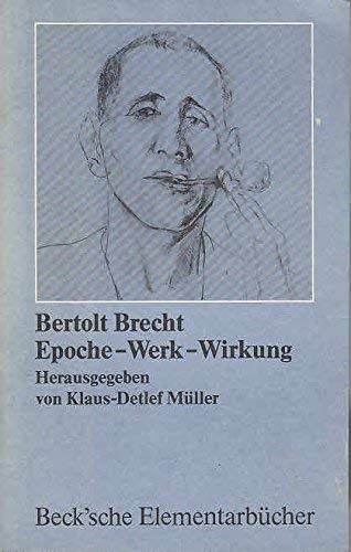 Beispielbild fr Bertolt Brecht: Epoche, Werk, Wirkung zum Verkauf von Anybook.com