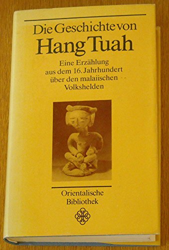 Beispielbild fr Die Geschichte von Hang Tuah zum Verkauf von Antiquariat Walter Nowak