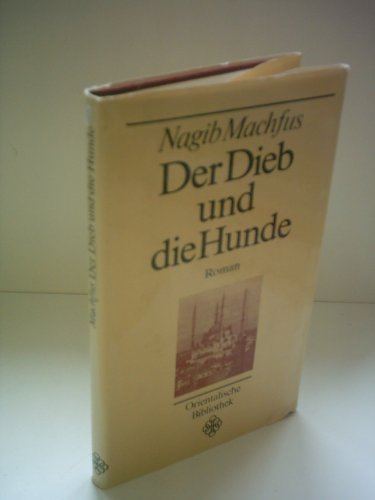 Imagen de archivo de Der Dieb und die Hunde a la venta por Versandantiquariat Felix Mücke