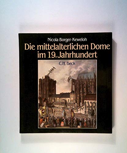 Imagen de archivo de Die mittelalterlichen Dome im 19. Jahrhundert a la venta por medimops