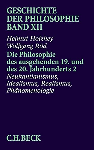 9783406313493: Die Philosophie des ausgehenden 19. und des 20. Jahrhunderts 2: Neukantianismus, Idealismus, Realismus, Phnomenologie