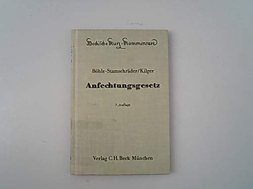 Gesetz, betreffend die Anfechtung von Rechtshandlungen eines Schuldners ausserhalb des Konkursverfahrens (Beck'sche Kurz-Kommentare) (German Edition) (9783406313561) by Germany