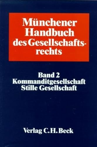 9783406314582: Mnchener Handbuch des Gesellschaftsrechts, 4 Bde., Bd.2, Komanditgesellschaft, Stille Gesellschaft