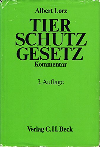 9783406314681: Tierschutzgesetz. Mit Rechtsverordnungen und Europischen bereinkommen. Kommentar