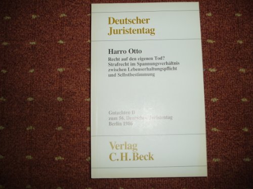 9783406315138: Recht auf den eigenen Tod? Strafrecht im Spannungsverhltnis zwischen Lebenserhaltungspflicht und Selbstbestimmung. Gutachten D fr den 56. Deutschen Juristentag