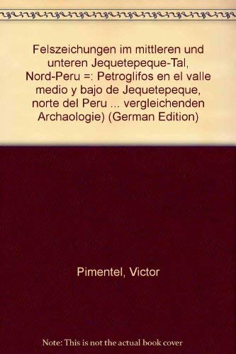 Felszeichnungen im mittleren und unteren Jequetepeque-Tal, Nord-Peru/Petroglifos en el Valle Medi...