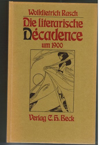 Die Literarische Décadence um 1900 - Rasch, W.