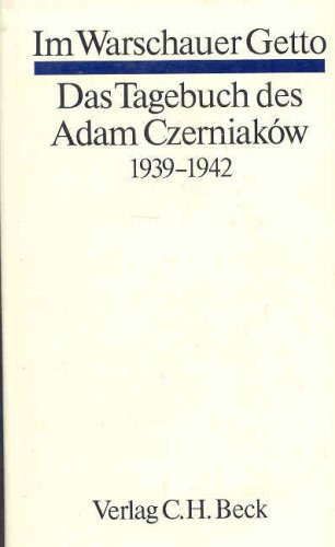 Im Warschauer Getto. Das Tagebuch des Adam Czerniakow 1939-1942. Mit einem Vorwort von Israel Gutman. - Czerniakow, Adam