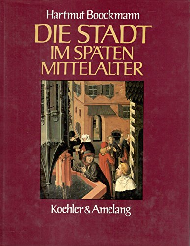 Die Stadt im späten Mittelalter.