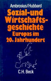 Sozial- und WIrtschaftsgeschichte Europas im 20. Jahrhundert.